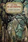 La vida de los muertos by Sandra Becerril