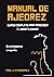 Manual de Ajedrez: Curso completo para Aprender a Jugar Ajedrez: de Principiante a Experto (Spanish Edition)