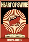 Heart of Swine by Freddy F. Fonseca