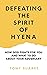 Defeating the Spirit of Hye...