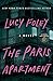 The Paris Apartment by Lucy Foley The Paris Apartment by Lucy Foley