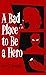 A Bad Place to Be a Hero (The Bad Series, #1)