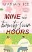 Mine for Twenty-Four Hours by Marian Tee