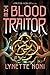 The Blood Traitor by Lynette Noni