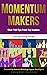 Momentum Makers: Over 100 T...
