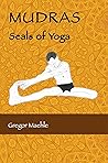 MUDRAS Seals of Yoga