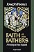Faith of Our Fathers: A His...