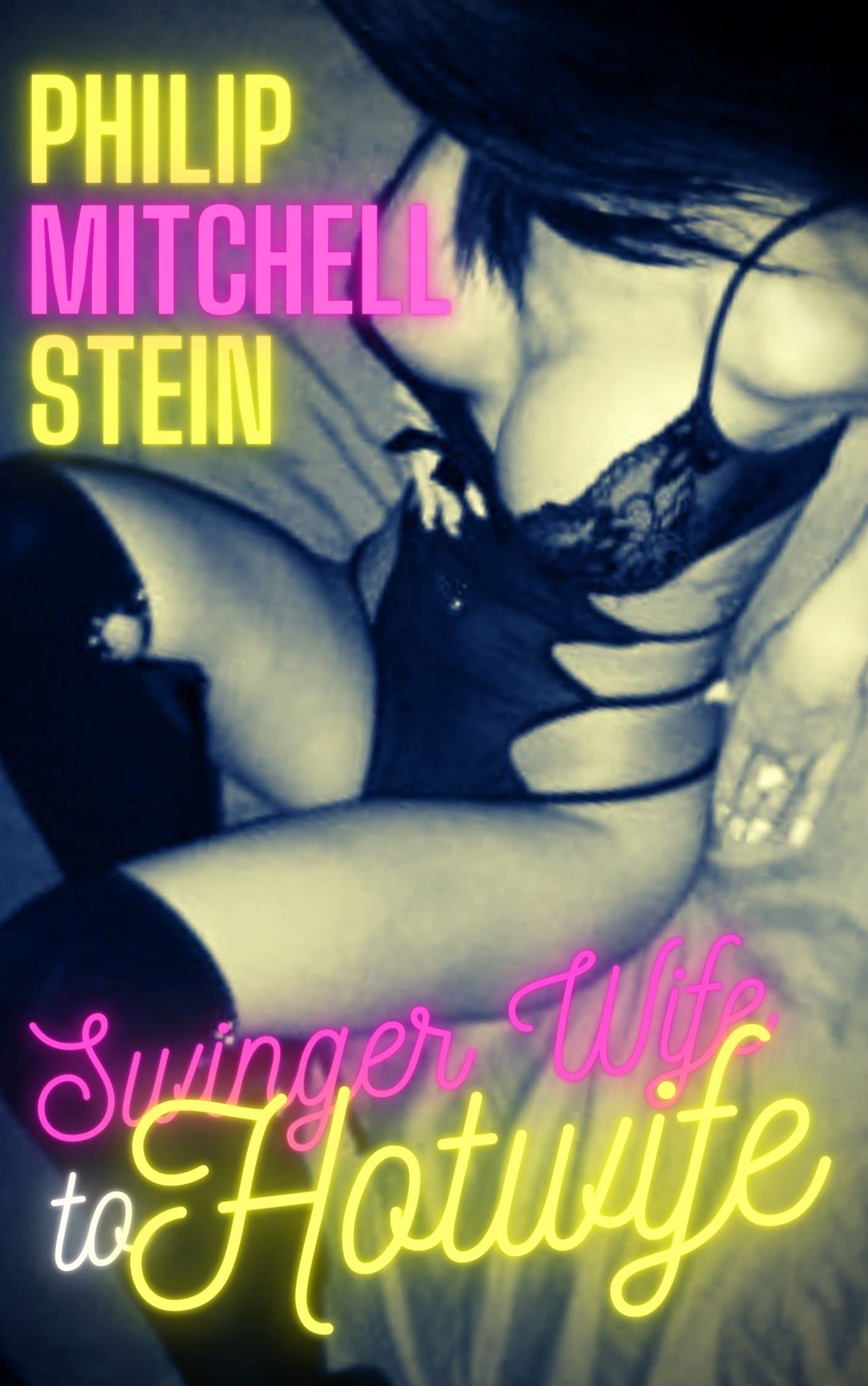 Swinger Wife to Hotwife (Kindle Edition)