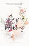 With Fear and Trembling by Grace A. Johnson