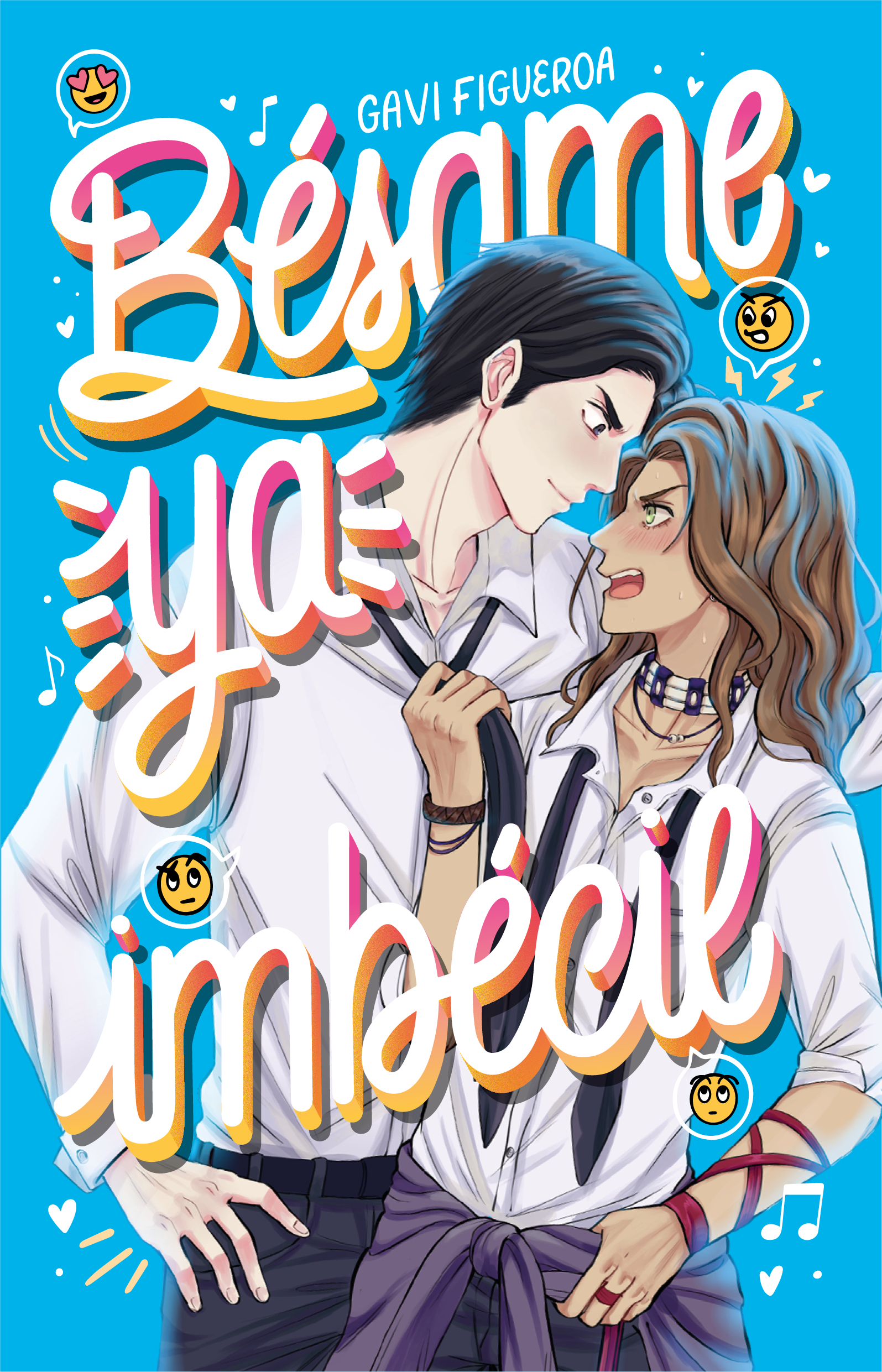 Bésame ya, imbécil (Tierra Dulce, #2)