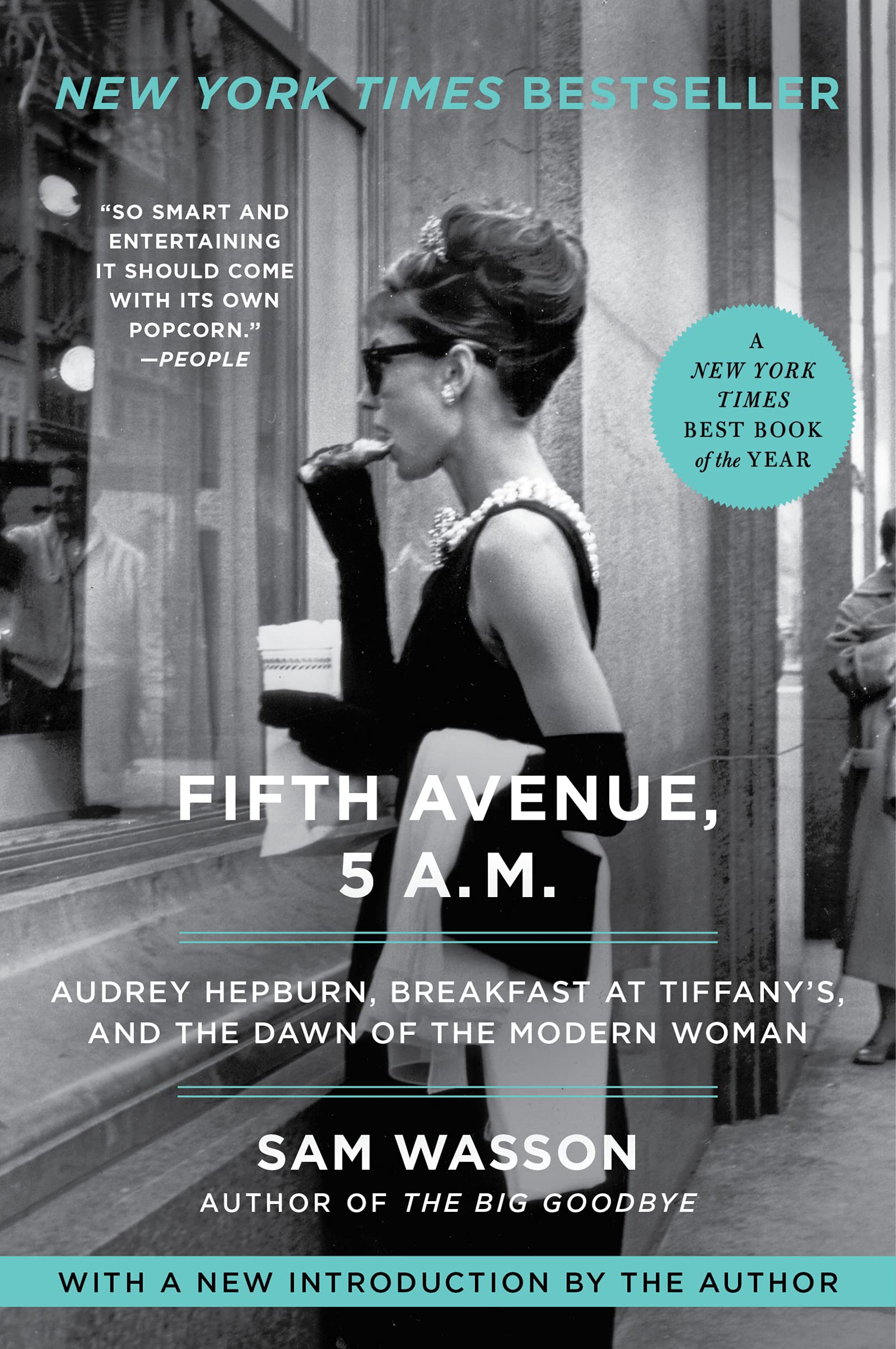 Fifth Avenue, 5 A.M.: Audrey Hepburn, Breakfast at Tiffany's, and the Dawn of the Modern Woman – The New York Times Bestselling Film History of an Iconic Cultural Landmark