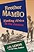 Brother Mambo: Finding Afri...
