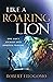 Like a Roaring Lion: One Man's Journey Into Spiritual Warfare