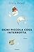 Ogni piccola cosa interrotta