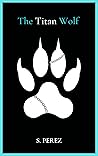 The Titan Wolf The Titan Wolf