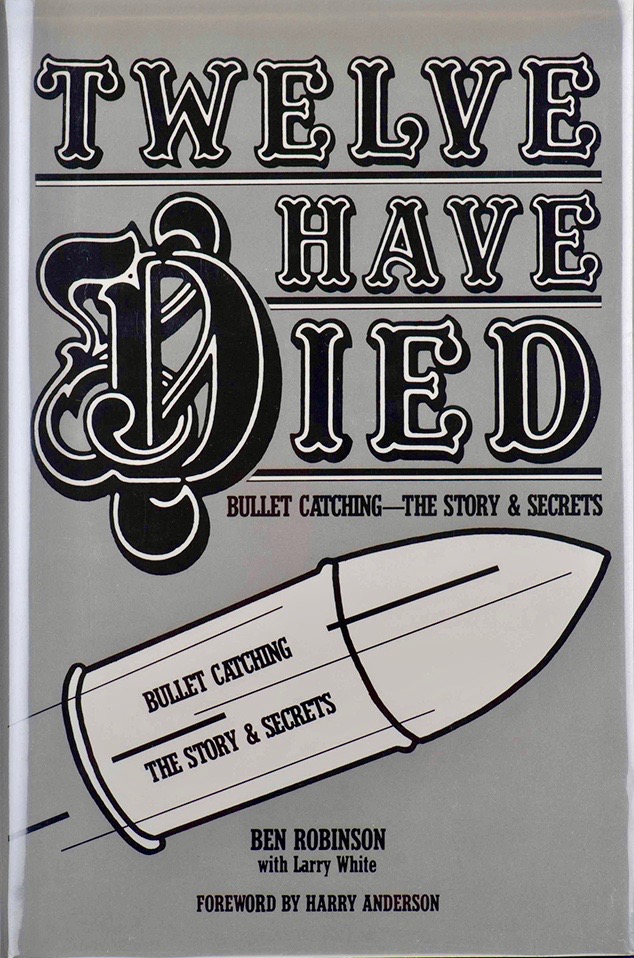 Twelve Have Died: Bullet Catching, The Story and Secrets (Hardcover)
