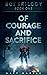 Of Courage And Sacrifice: Bot Trilogy Book One