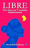 LIBRE: Vive libre con 7 verdades fundamentales (Spanish Edition) Book cover for LIBRE: Vive libre con 7 verdades fundamentales (Spanish Edition)