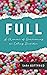 Full: A Memoir of Overcoming an Eating Disorder