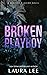 Broken Playboy  (Windsor Academy #4)