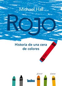 Rojo: Historia de una cera de colores (Spanish Edition)