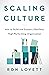 Scaling Culture: How to Bui...