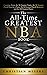 The All-Time Greatest NBA Book: Counting Down the 50 Greatest Teams, the 50 Greatest Playoff Runs by a Player, the 50 Greatest Playoff Moments, and the 100 Greatest Players