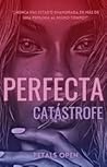 Perfecta Catástrofe