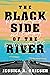 The Black Side of the River: Race, Language, and Belonging in Washington, DC