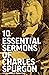 Ten Essential Sermons of Charles Spurgeon