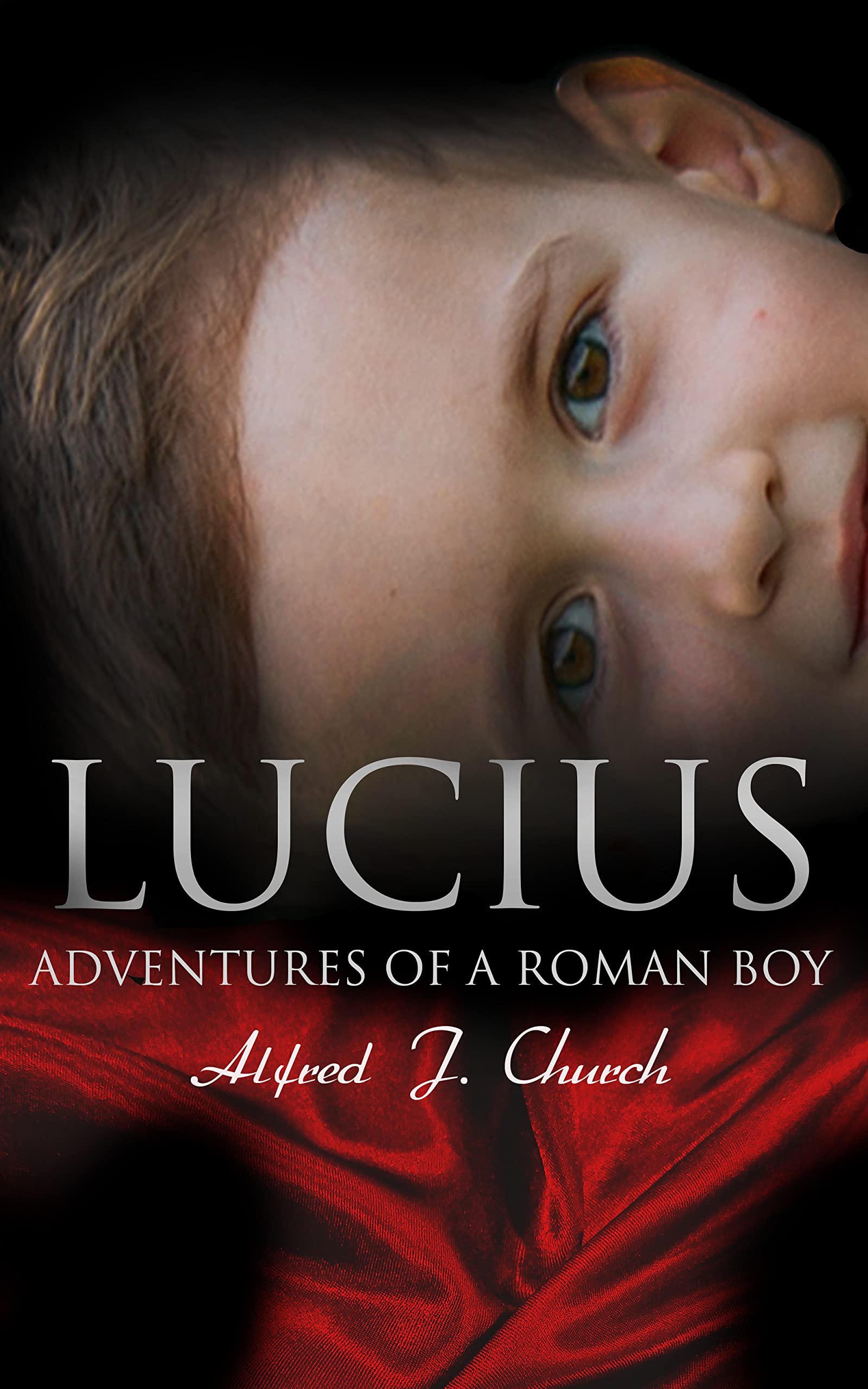 Lucius - Adventures of a Roman Boy: Historical Novel (Kindle Edition)