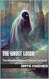 The Ghost Loser: ...