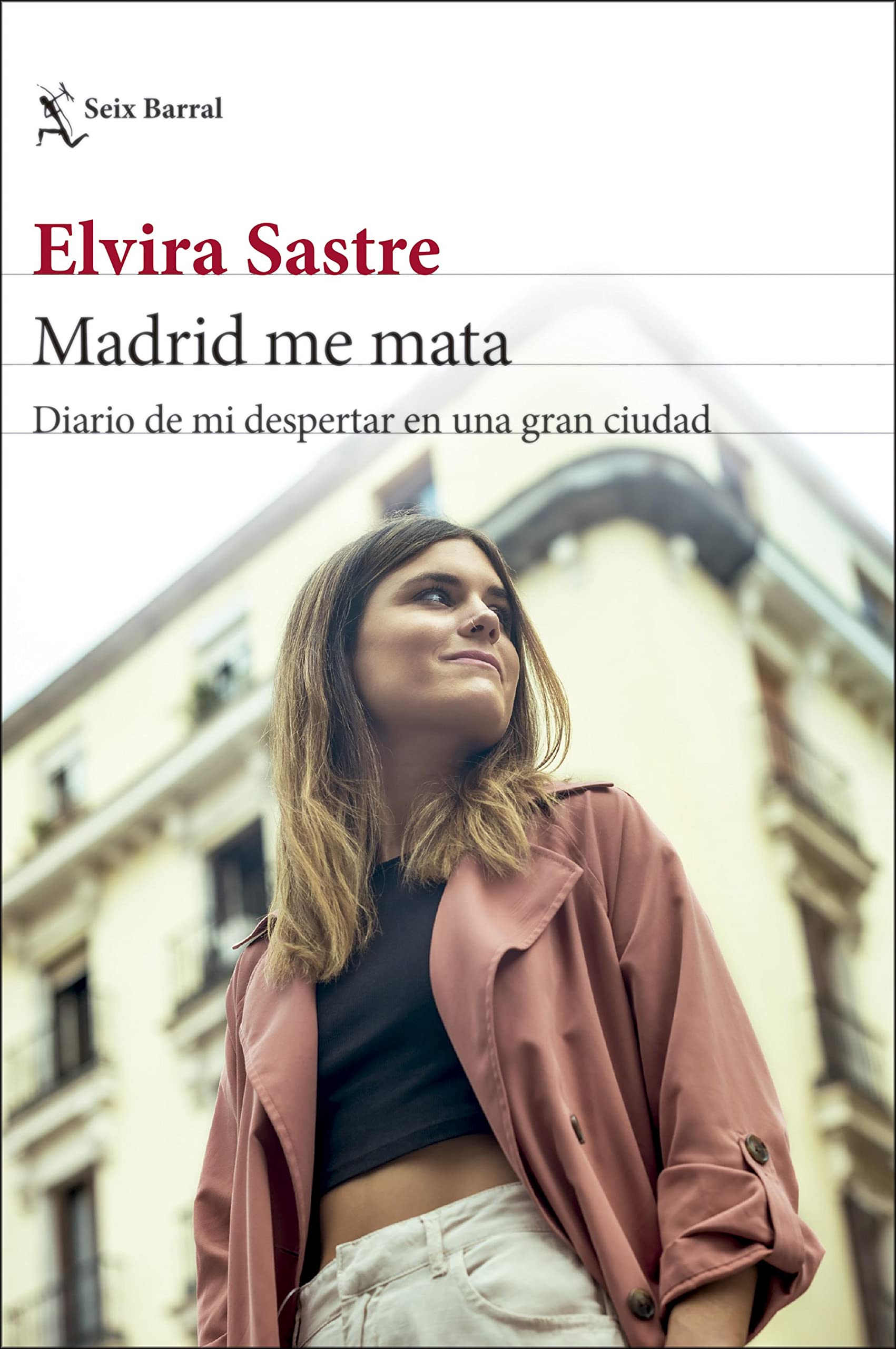 Madrid me mata: Diario de mi despertar en una gran ciudad (Kindle Edition)