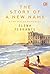 The Story of a New Name - Kisah Sebuah Nama Baru by Elena Ferrante