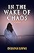 In the Wake of Chaos by Delaina Layne