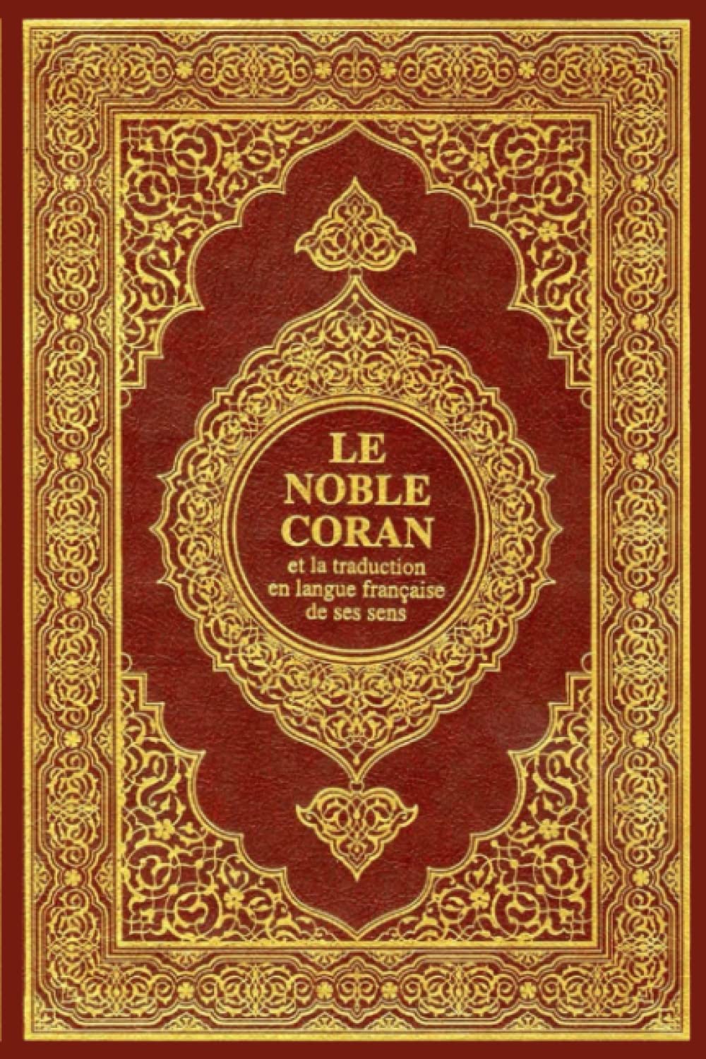 Le Noble Coran et la traduction en langue francaise de ses sens Islam;Quran;Fran?ais;fre .