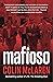 Mafioso: The bloody and compelling history of the Mafia - from its birth in Italy to its invasion of America and present-day global infiltration - told by an Australian undercover insider