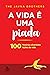 A vida é uma piada: 100 histórias divertidas, 100 lições de vida (Portuguese Edition)