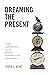 Dreaming the Present by Irvin J. Hunt