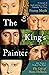 The King's Painter The Life and Times of Hans Holbein /anglais