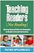 Teaching Readers (Not Reading) by Peter Afflerbach