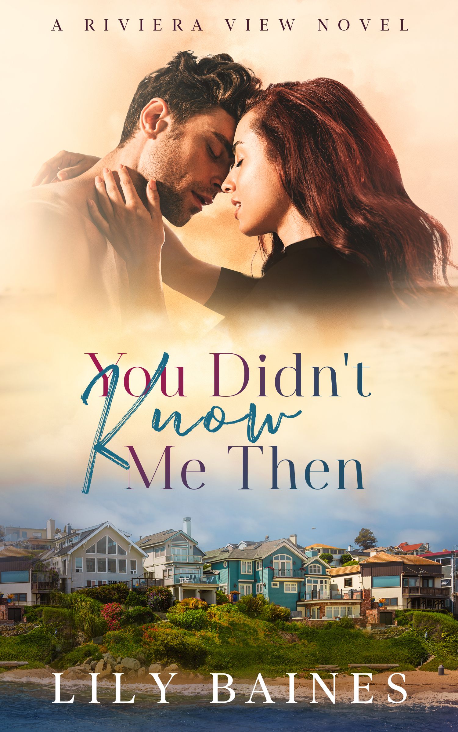 You Didn't Know Me Then (Riviera View, #2)