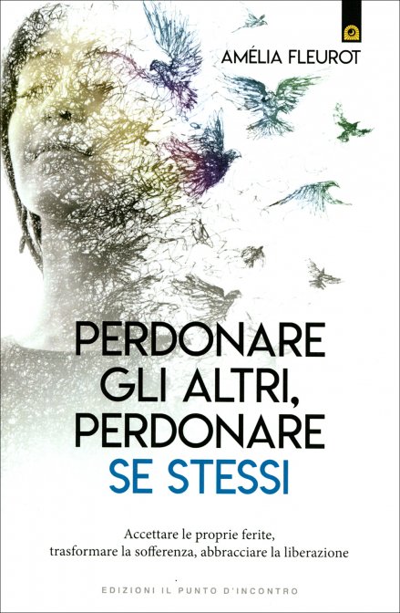 Perdonare Gli Altri, Perdonare Se Stessi