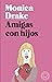 Amigas con Hijos