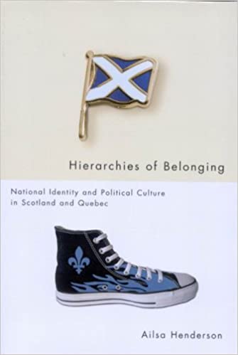 Hierarchies of Belonging: National Identity and Political Culture in Scotland and Quebec