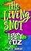 The Living Snot (Iggy & Oz #3)