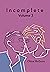 Incomplete - volume 3