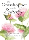 The Grasshopper and the Butterfly by Joe Swartz