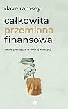 Całkowita przemiana finansowa. Twoje pieniądze w dobrej kondycji