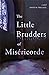 The Little Brudders of Mise...